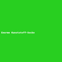 Enorme Kunststoff-Socke