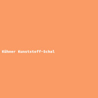 Kühner Kunststoff-Schal