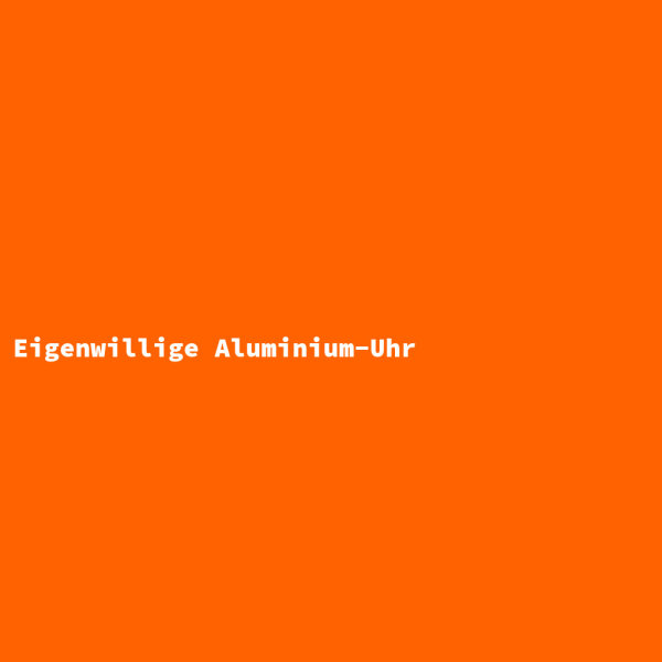 Eigenwillige Aluminium-Uhr