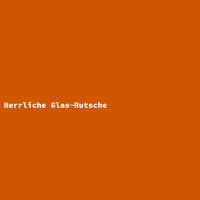 Herrliche Glas-Rutsche