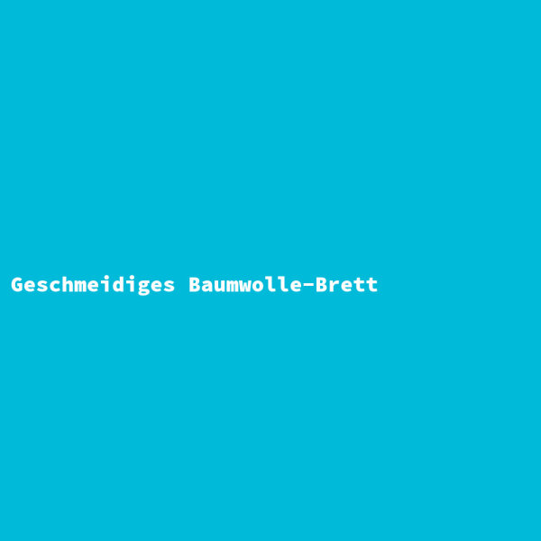 Geschmeidiges Baumwolle-Brett