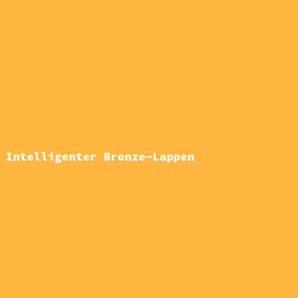 Intelligenter Bronze-Lappen