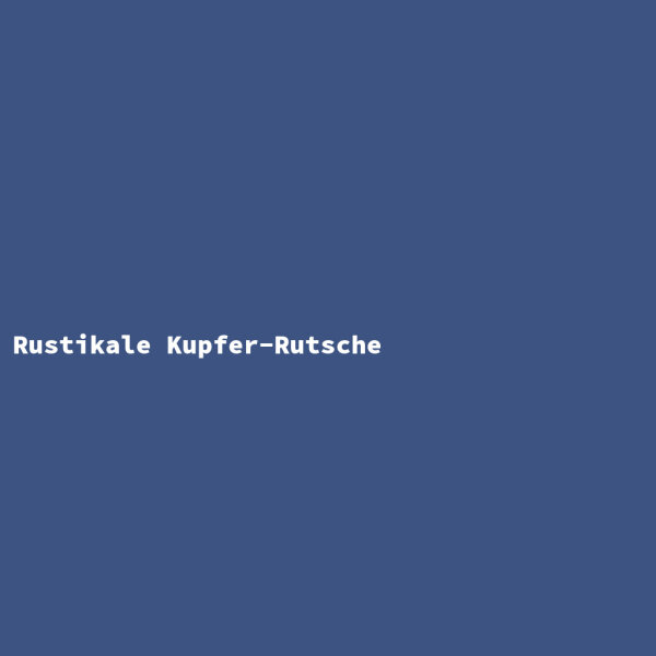 Rustikale Kupfer-Rutsche