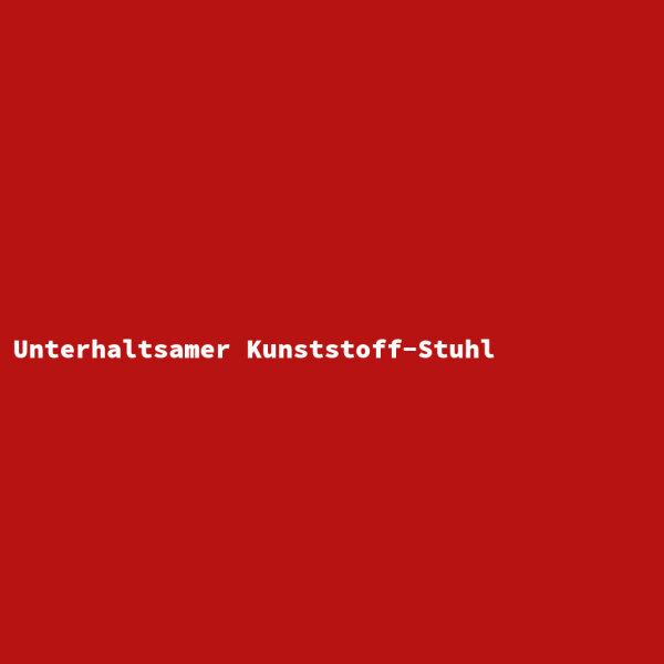 Unterhaltsamer Kunststoff-Stuhl