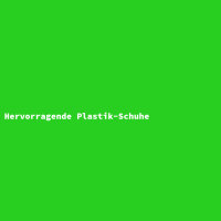 Hervorragende Plastik-Schuhe