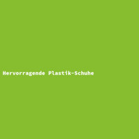 Hervorragende Plastik-Schuhe