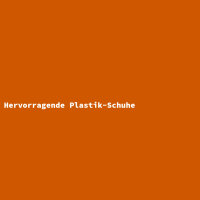 Hervorragende Plastik-Schuhe