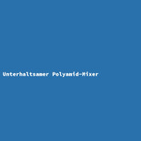 Unterhaltsamer Polyamid-Mixer