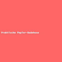 Praktische Papier-Badehose